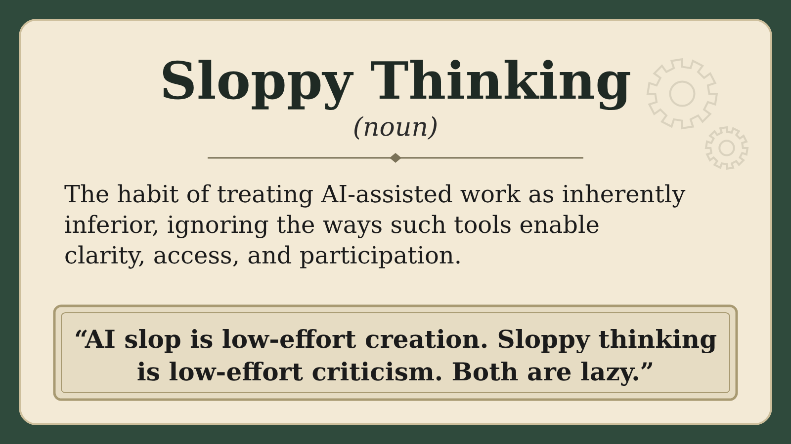 The definition as an old cream dictionary card on a dark green background: Sloppy Thinking, (noun), a small decorative rule, the definition, and the quote in a framed panel, with two faint cogs in the top right corner. Every word on it is in the text above.
